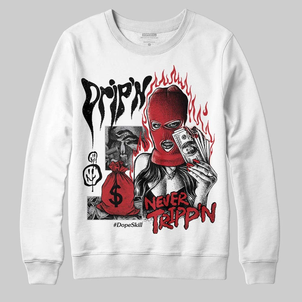 Ruby 1s DopeSkill Sweatshirt Drip'n Never Tripp'n Graphic
