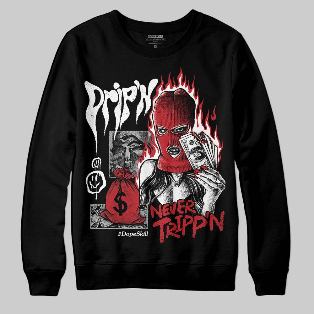 Ruby 1s DopeSkill Sweatshirt Drip'n Never Tripp'n Graphic