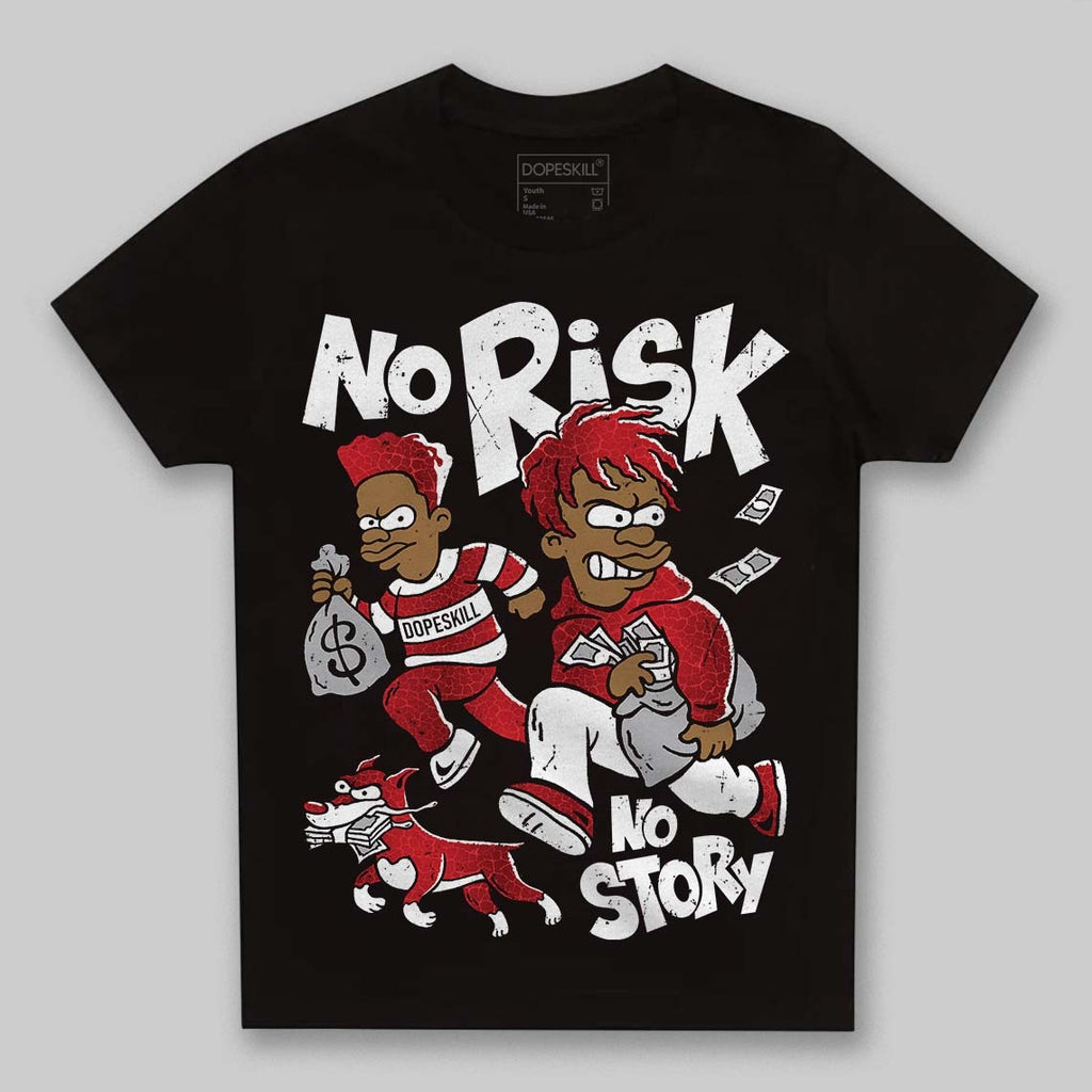Ruby 1s DopeSkill Toddler Kids T-shirt No Risk No Story Graphic