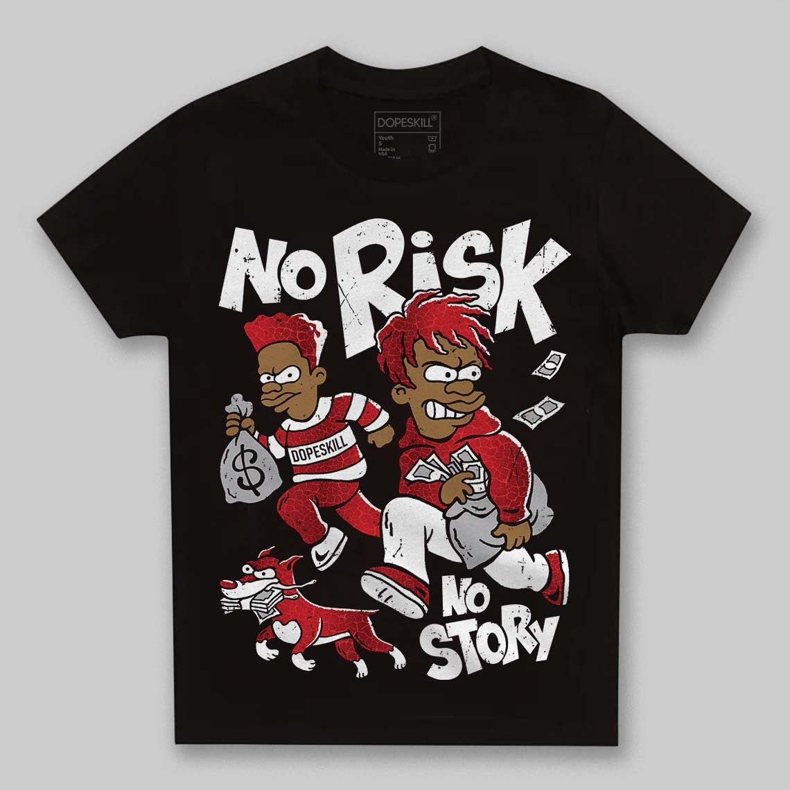 Ruby 1s DopeSkill Toddler Kids T-shirt No Risk No Story Graphic