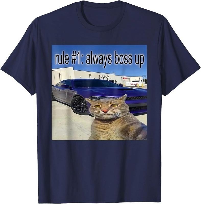 Rule 1 Always Boss Up Funny Cat Oddly Specific Dank Meme Unisex T-Shirt Sweatshirt Hoodie Crewneck Casual Shortsleeve Tshirt