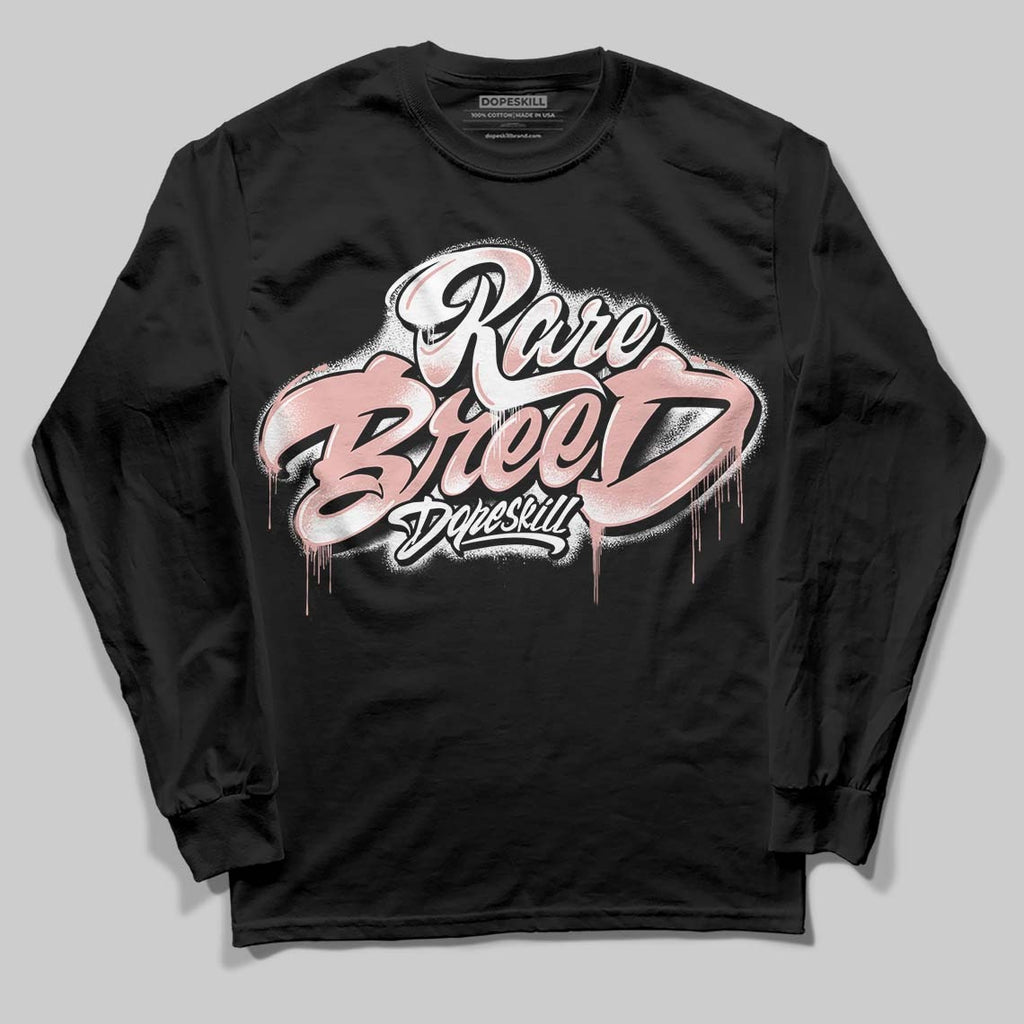 Rust Pink 1s 2025 DopeSkill Long Sleeve T-Shirt Rare Breed Type Graphic