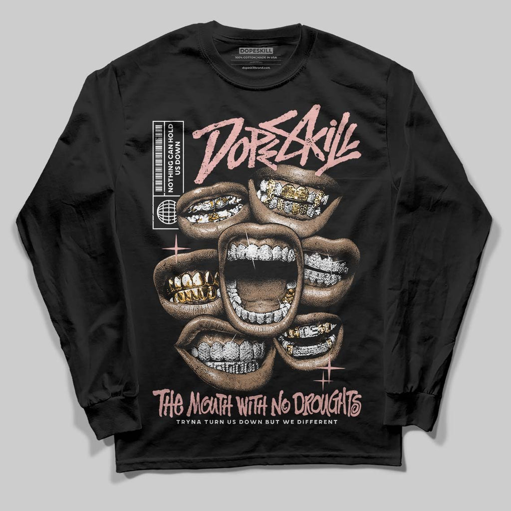 Rust Pink 1s 2025 DopeSkill Long Sleeve T-Shirt The Mouth With No Droughts Graphic