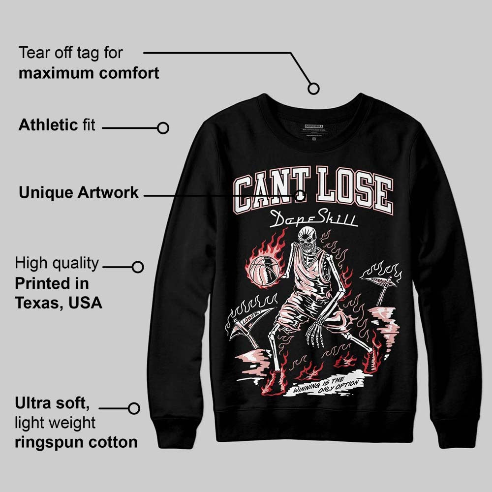 Rust Pink 1s 2025 DopeSkill Sweatshirt Cant Lose Graphic