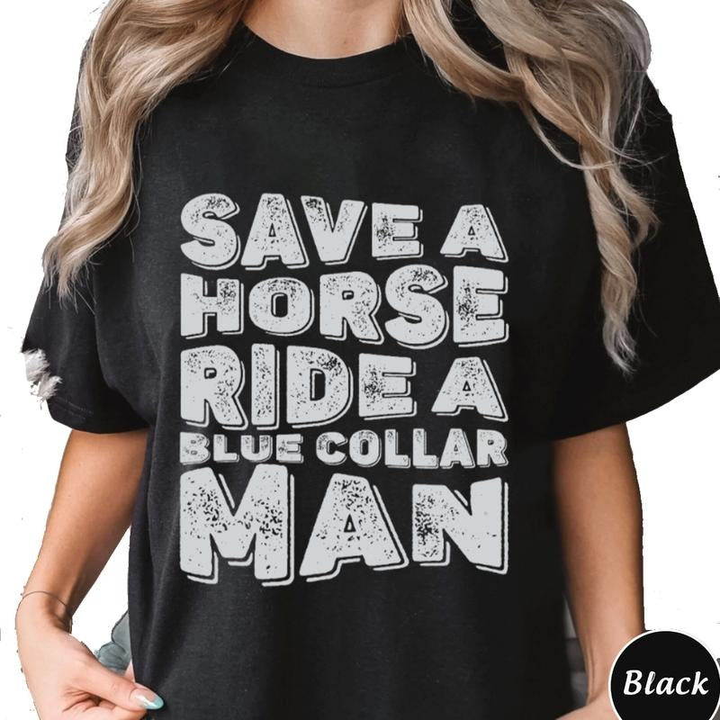 Save A Horse Ride A Blue Collar Man T-Shirt Unisex Classic Cotton style 001