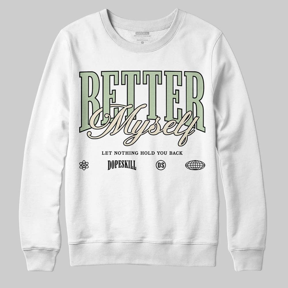 Seafoam 4s 2025 DopeSkill Sweatshirt Better Myself Graphic