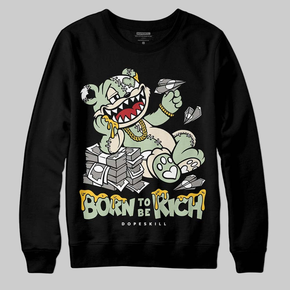 Seafoam 4s 2025 DopeSkill Sweatshirt Born To Be Rich Graphic