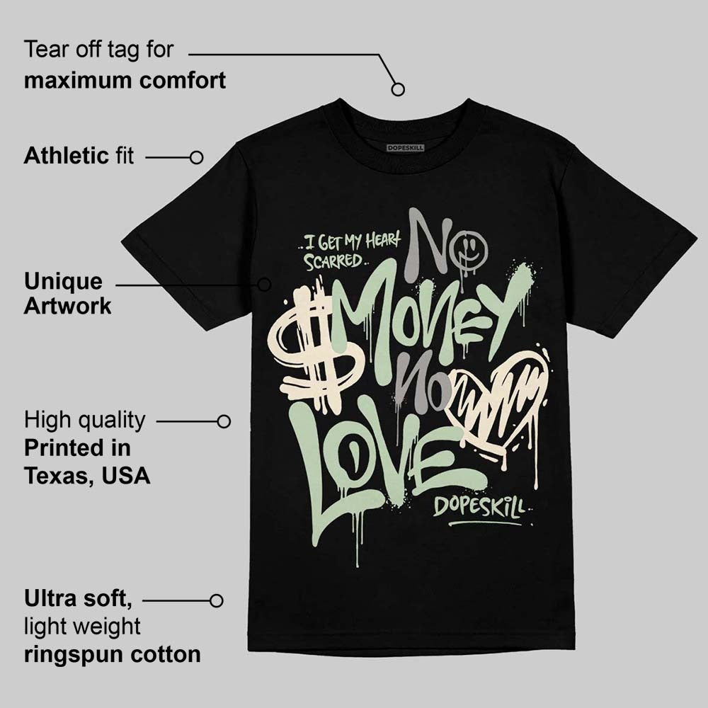 Seafoam 4s 2025 DopeSkill T-Shirt No Money No Love Typo Graphic
