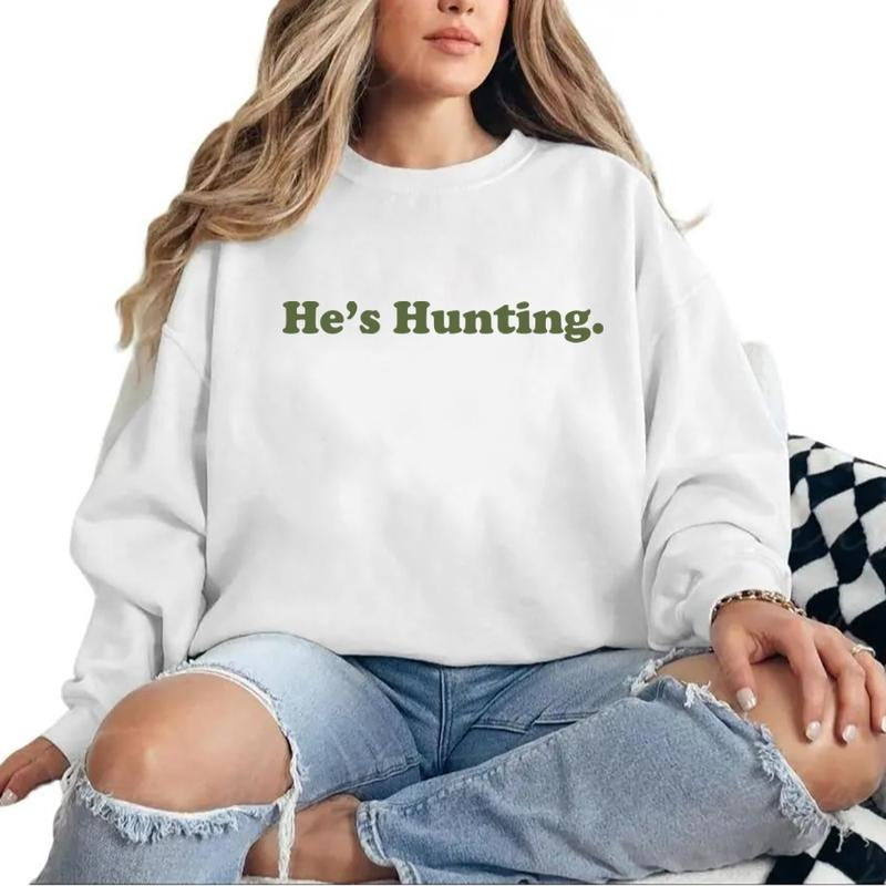 Season He is Hunting Funny Graphic Tee Shirts  Unisex Retro Sweatshirt Pullover, Hunting Season, Minimalist Cotton