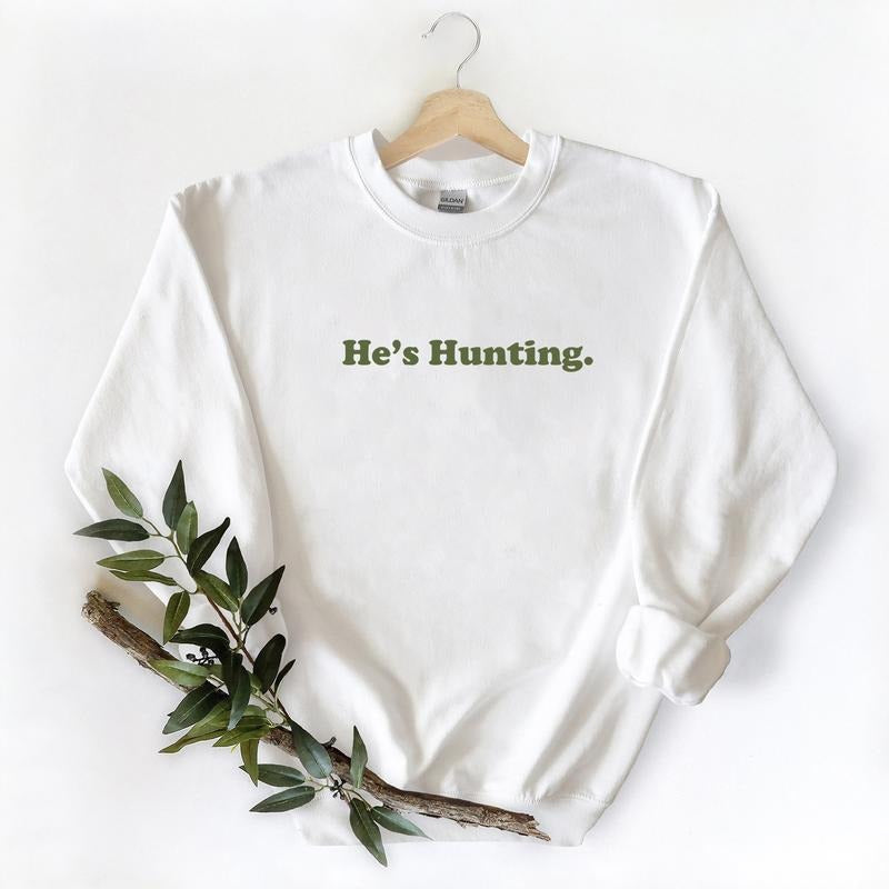 Season He is Hunting Funny Graphic Tee Shirts  Unisex Retro Sweatshirt Pullover, Hunting Season, Minimalist Cotton