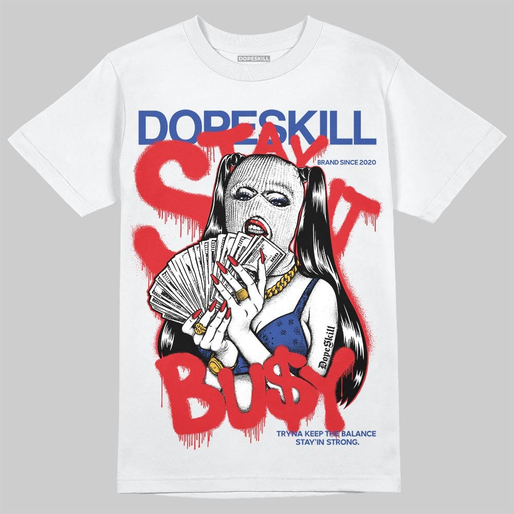 Seoul 2.0 3s DopeSkill T-Shirt Stay It Busy Graphic