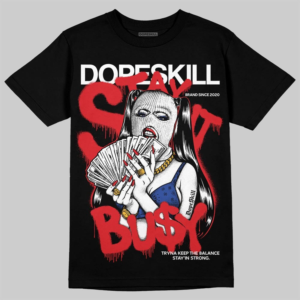 Seoul 2.0 3s DopeSkill T-Shirt Stay It Busy Graphic