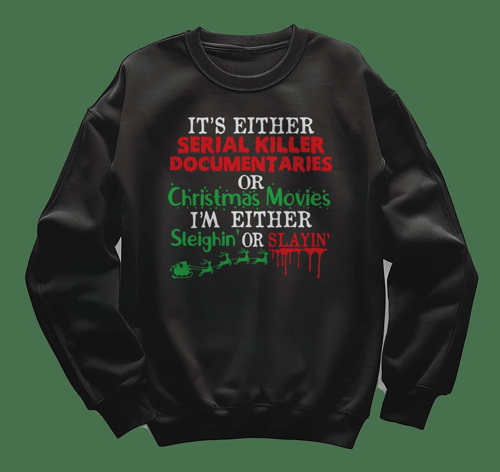 Serial Killer or Christmas Movies Sweatshirt