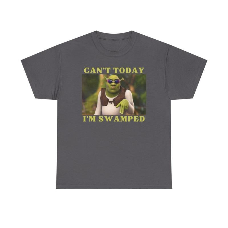 Shrek Shirt, Can't Today I'm Swamped, funny shirt, trending shirt, graphic tee, cotton, shirts for men, shirts for women