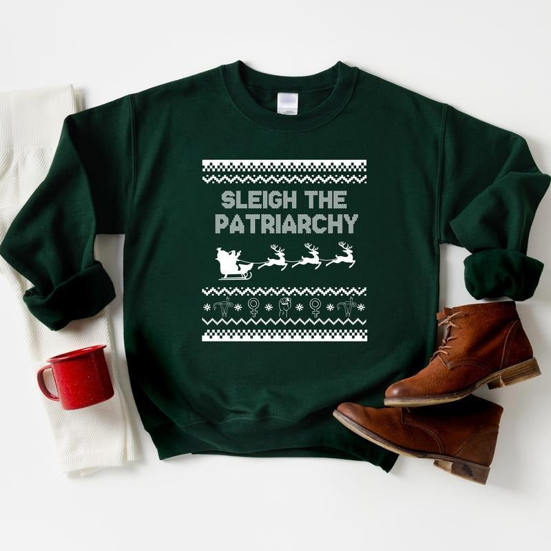 Sleigh The Patriarchy Sweatshirt, Women's Rights Tshirt - Crewneck - Hoodie, Feminist Holiday Shirt, Christmas Shirt for Womenswear