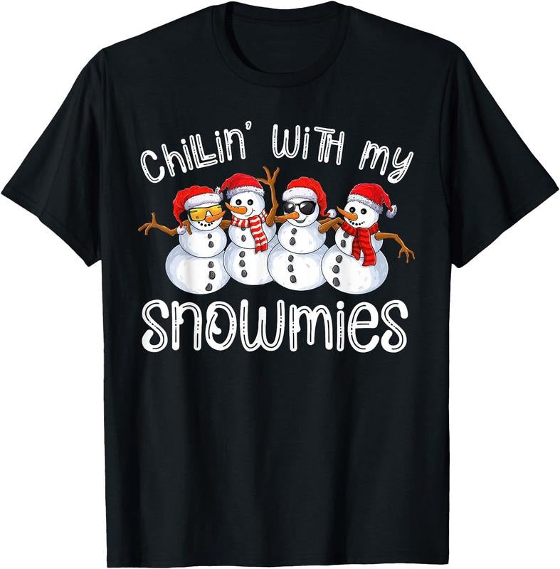 Snowman Christmas Chillin With My Snowmies Ugly Gift  Unisex T-Shirt Sweatshirt Hoodie Crewneck Casual Shortsleeve Tshirt Classic Cotton