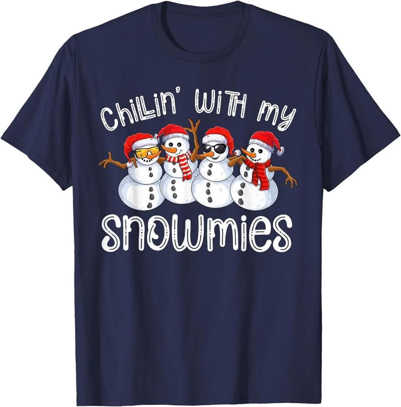 Snowman Christmas Chillin With My Snowmies Ugly Gift  Unisex T-Shirt Sweatshirt Hoodie Crewneck Casual Shortsleeve Tshirt Classic Cotton