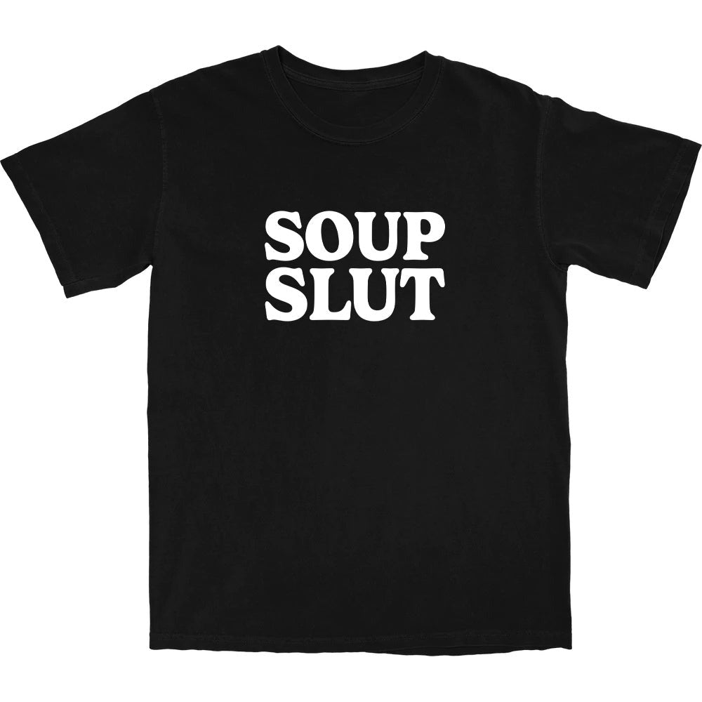 Soup Slut T Shirt