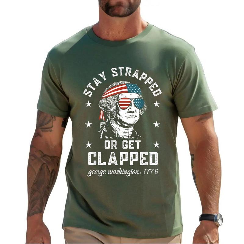 Stay Strapped Or Get Clapped, 4Th Of July T-Shirt Unisex Fabric Cotton Collar style 001