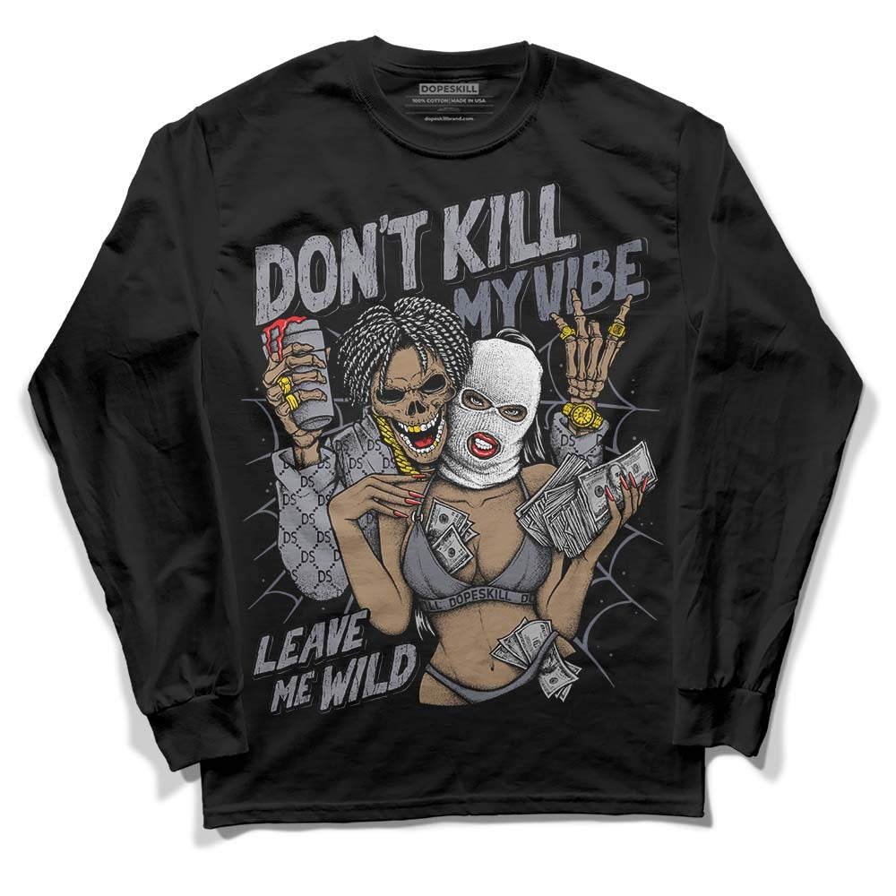 Stealth 14s DopeSkill Long Sleeve T-Shirt Don't Kill My Vibe Graphic