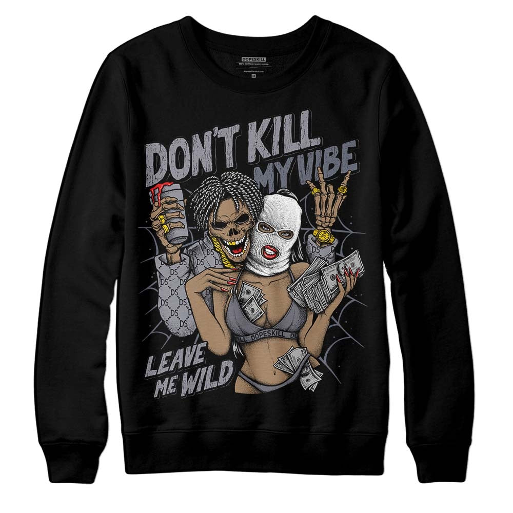 Stealth 14s DopeSkill Sweatshirt Don't Kill My Vibe Graphic
