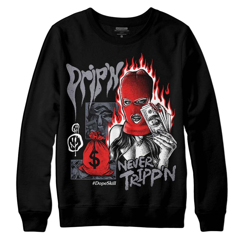 Stealth 14s DopeSkill Sweatshirt Drip'n Never Tripp'n Graphic