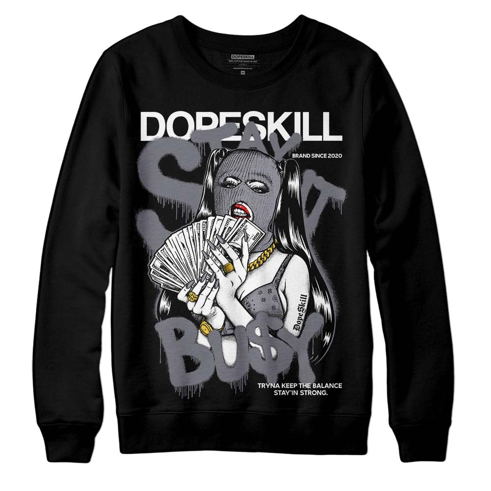 Stealth 14s DopeSkill Sweatshirt Stay It Busy Graphic