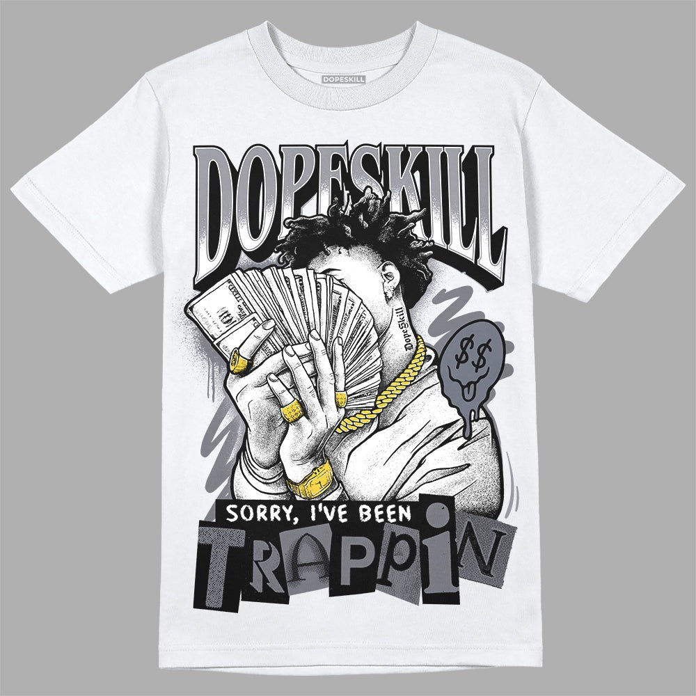 Stealth 14s DopeSkill T-Shirt Sorry I've Been Trappin Graphic