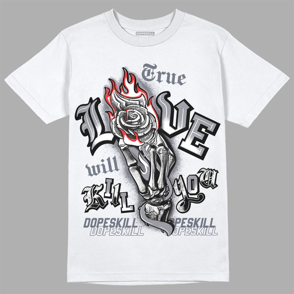 Stealth 14s DopeSkill T-Shirt True Love Will Kill You Graphic