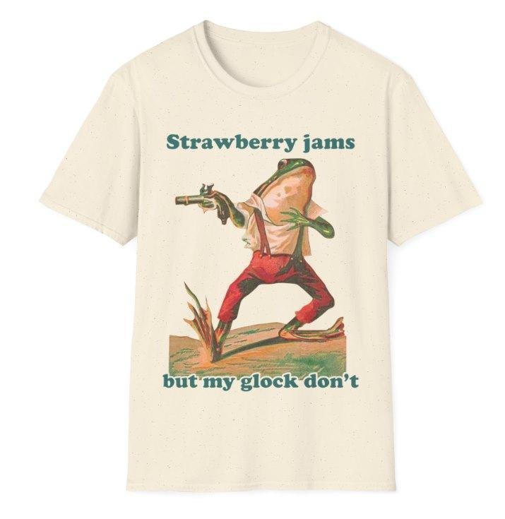 Strawberry Jams But My Glock Don't T-Shirt, For Men, For Women, Vintage, Retro, Frog Shirt, Strawberry Jams But, My Glock Dont, Funny Tee, Cotton Tshirt Classic