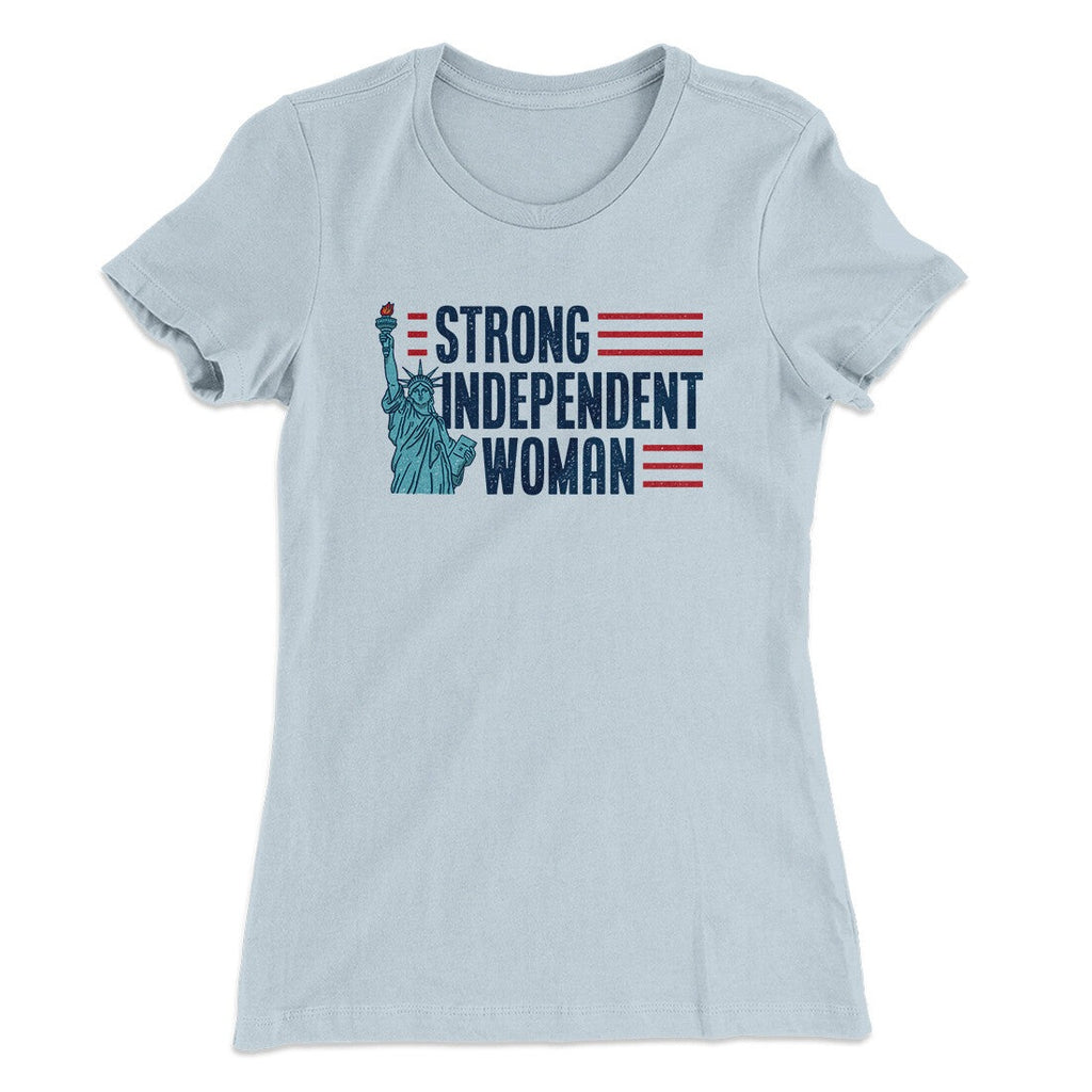 Strong Independent Woman Women's T-Shirt