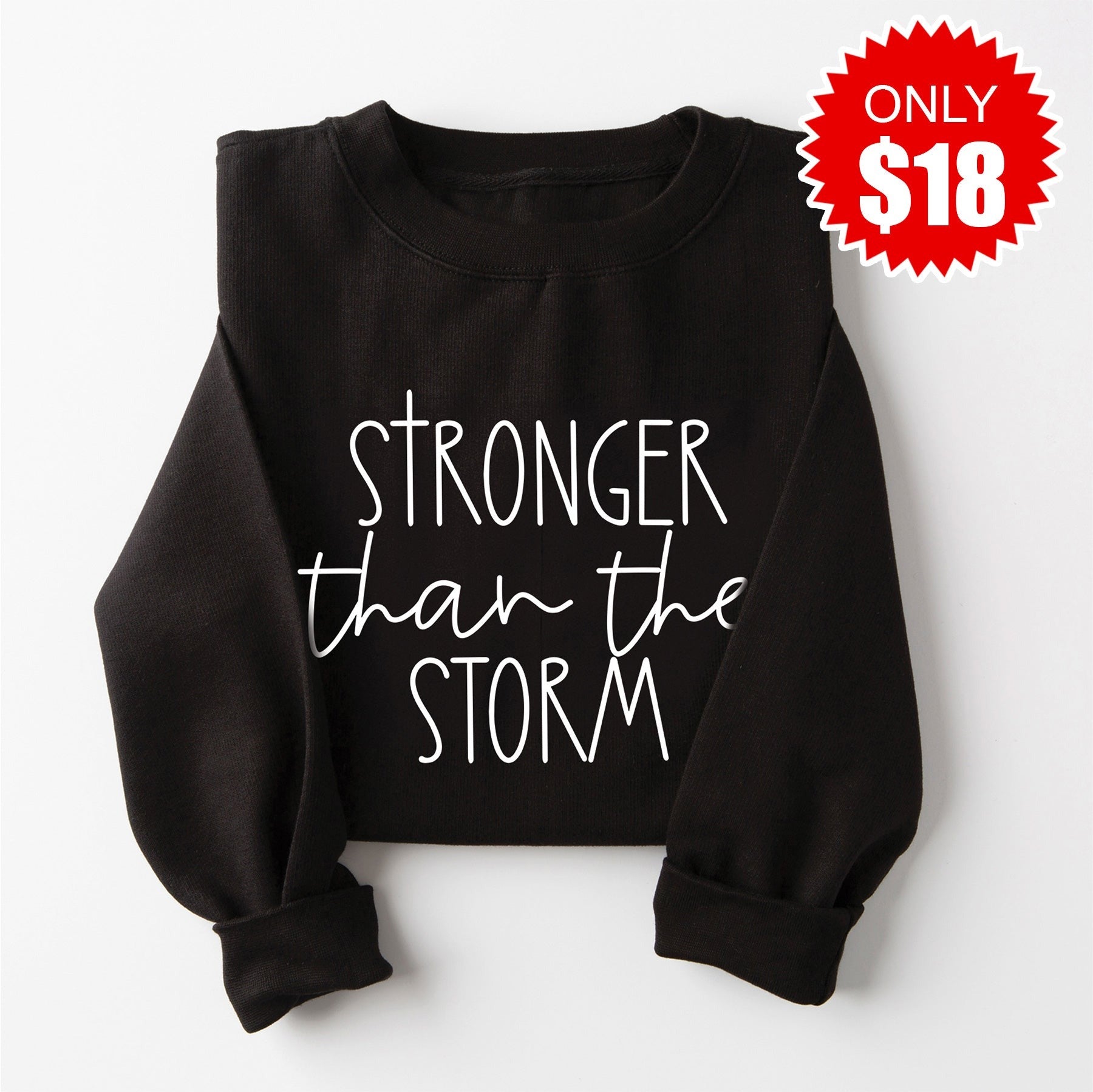 Stronger than the Storm Sweatshirt - Black - 18