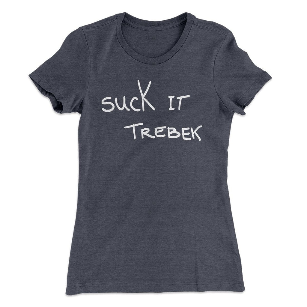 Suck it Trebek Women's T-Shirt