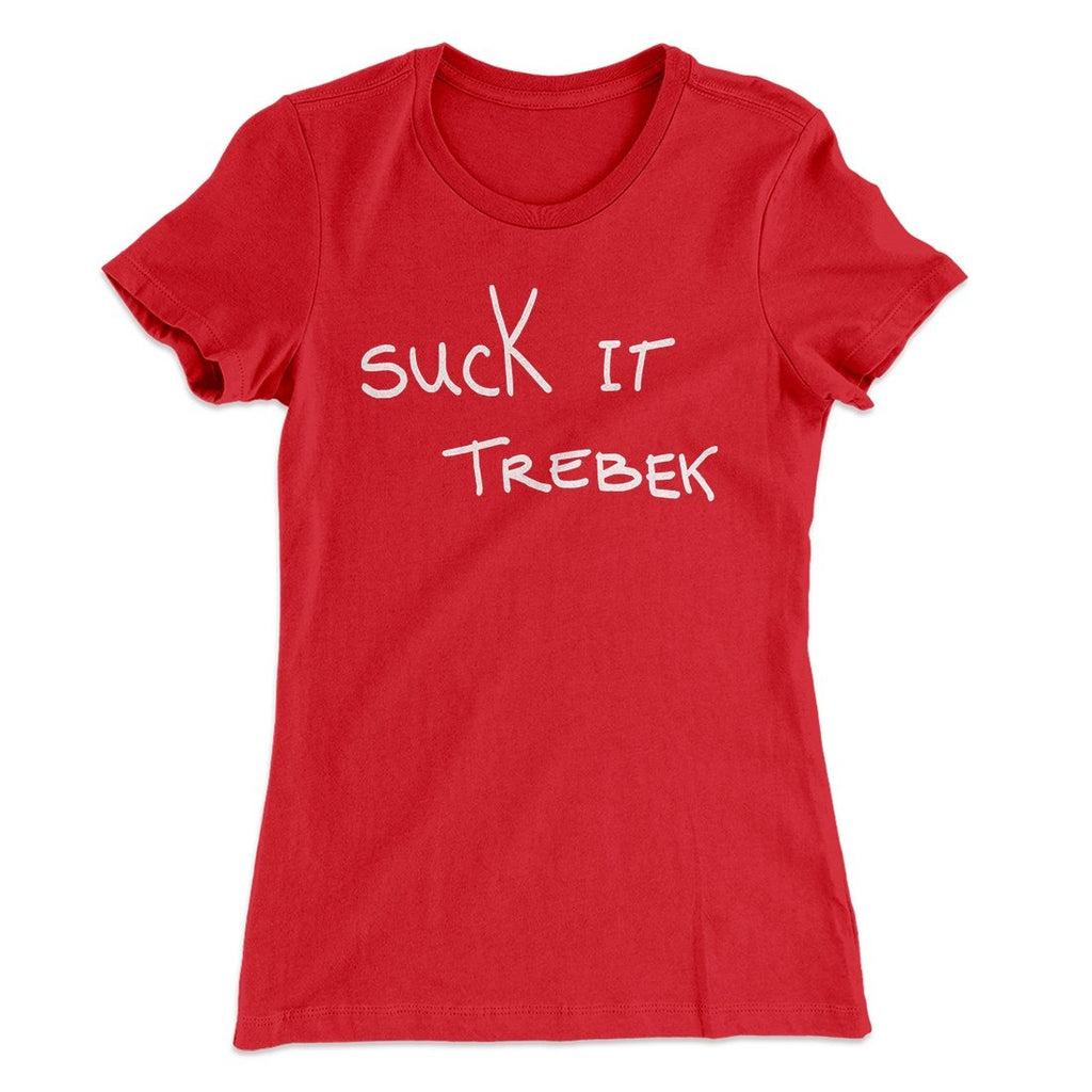 Suck it Trebek Women's T-Shirt