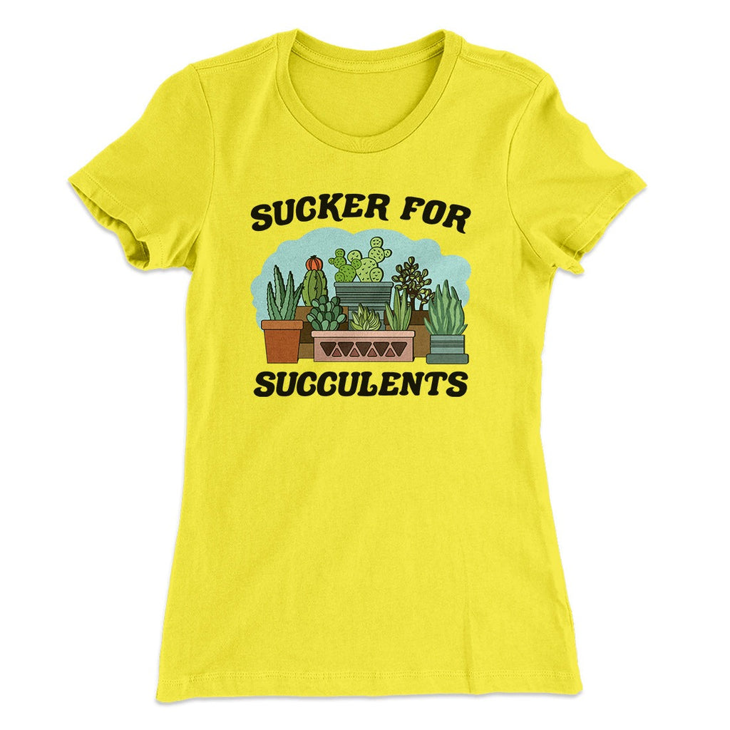 Sucker For Succulents Women's T-Shirt