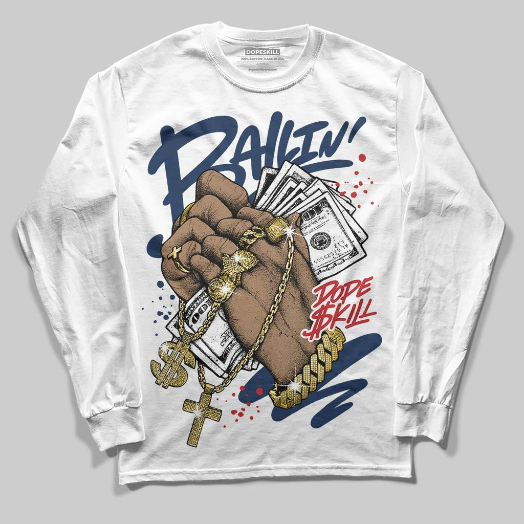 Summit White Navy 4s DopeSkill Long Sleeve T-Shirt Always Ballin' Graphic