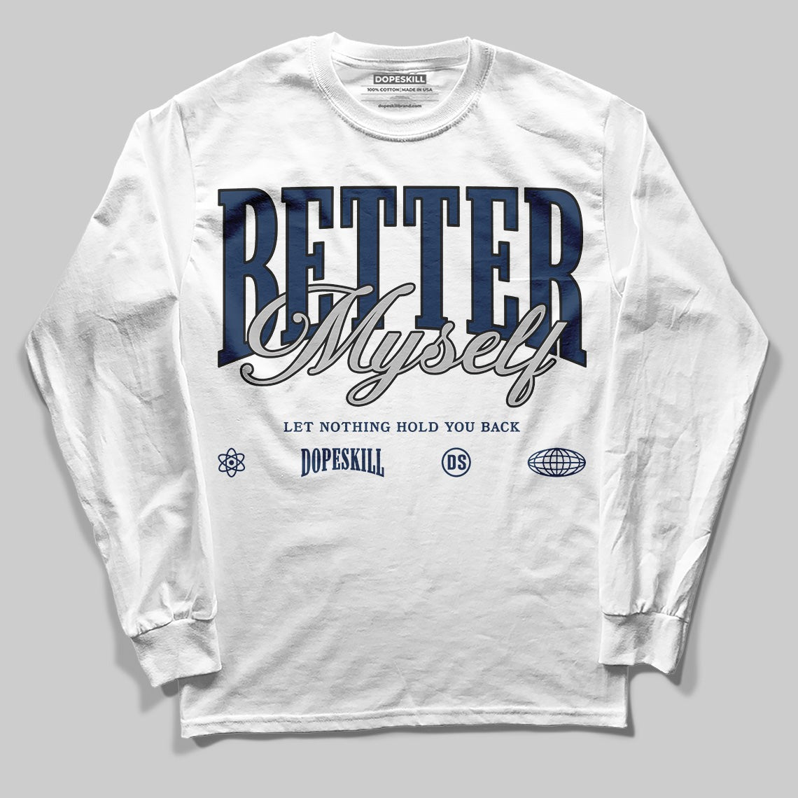 Summit White Navy 4s DopeSkill Long Sleeve T-Shirt Better Myself Graphic
