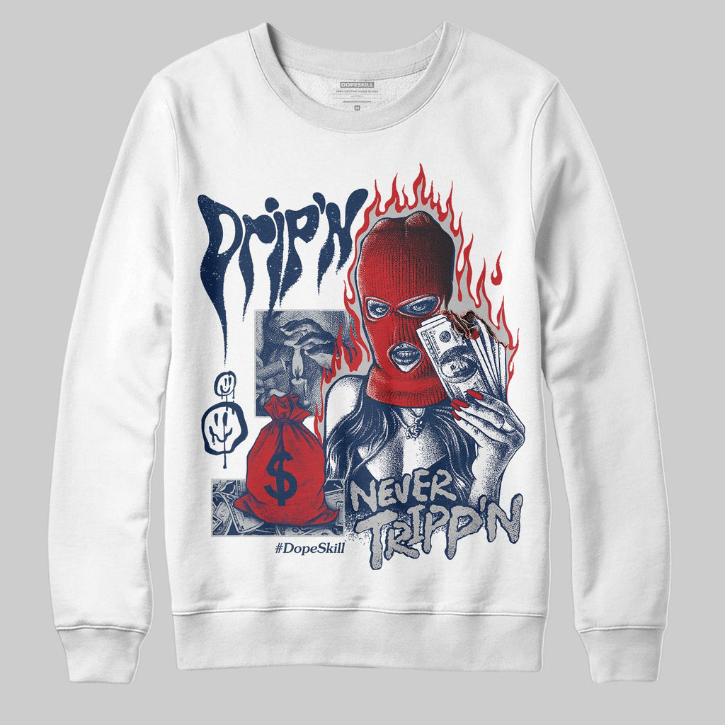 Summit White Navy 4s DopeSkill Sweatshirt Drip'n Never Tripp'n Graphic