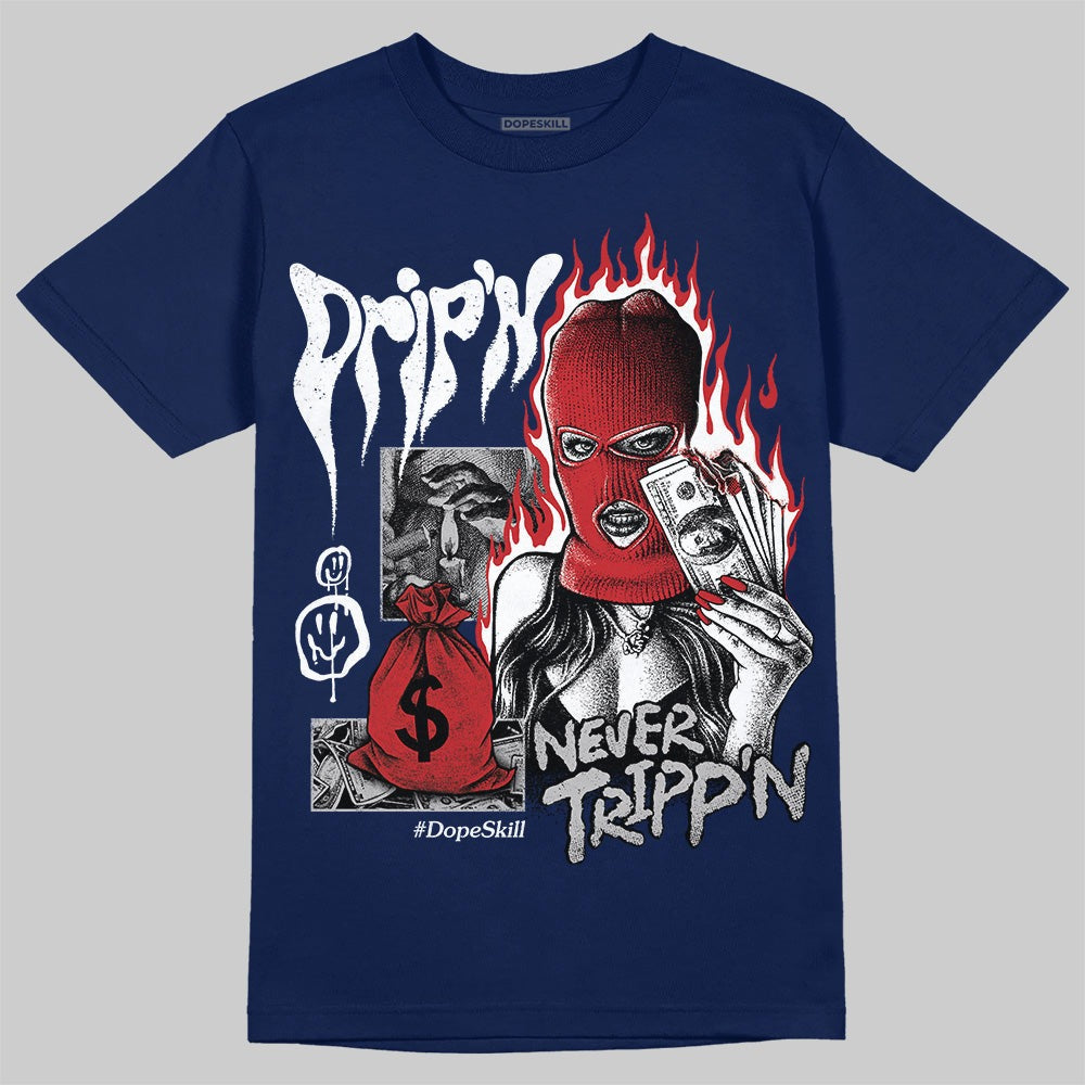 Summit White Navy 4s DopeSkill T-Shirt Drip'n Never Tripp'n Graphic