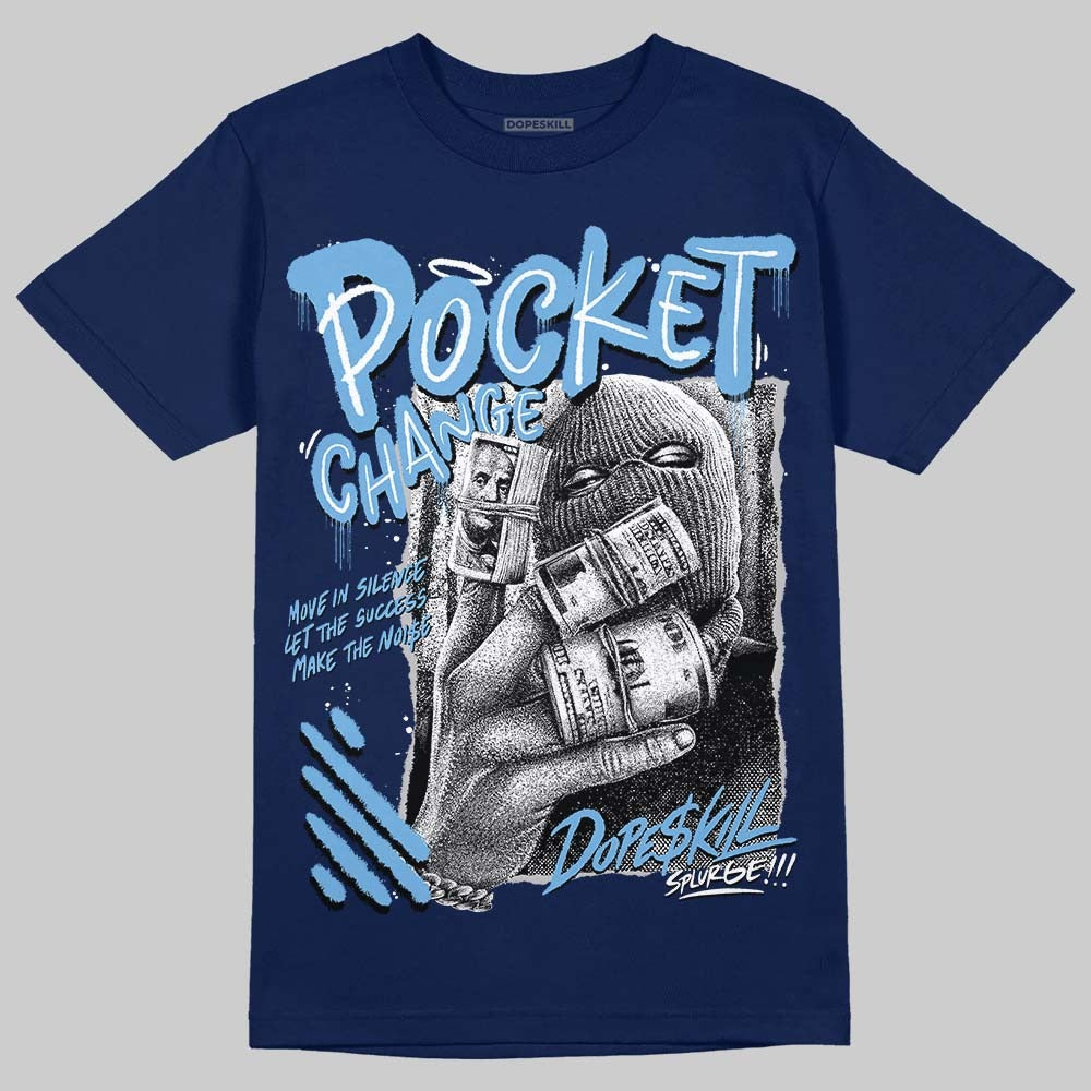 Summit White Navy 4s DopeSkill T-Shirt Pocket Change Graphic