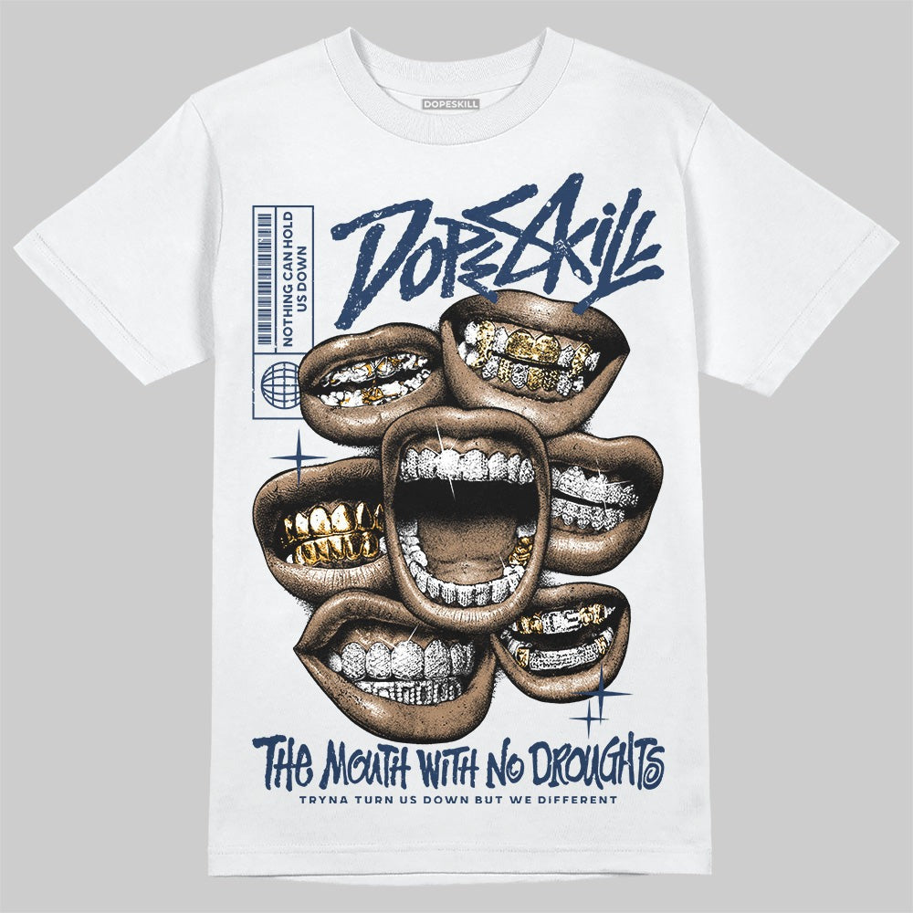 Summit White Navy 4s DopeSkill T-Shirt The Mouth With No Droughts Graphic