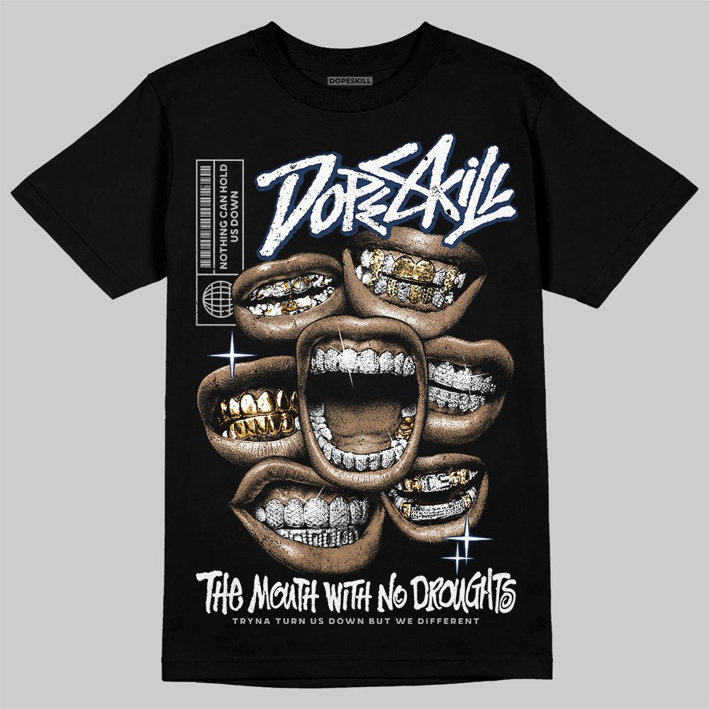 Summit White Navy 4s DopeSkill T-Shirt The Mouth With No Droughts Graphic