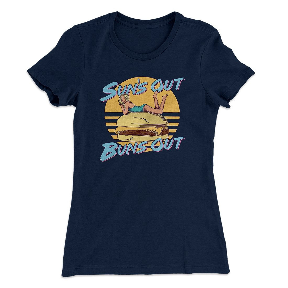 Sun's Out Buns Out Funny Women's T-Shirt