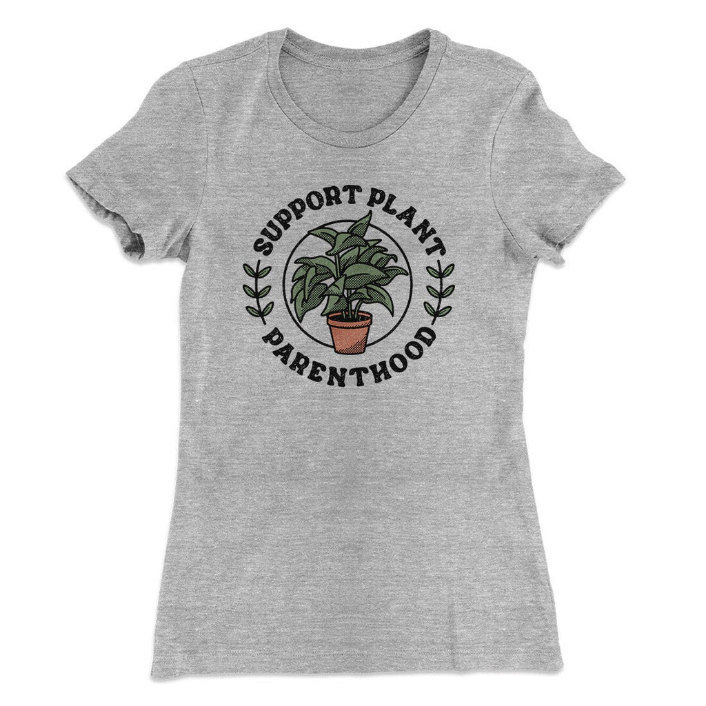 Support Plant Parenthood Women's T-Shirt