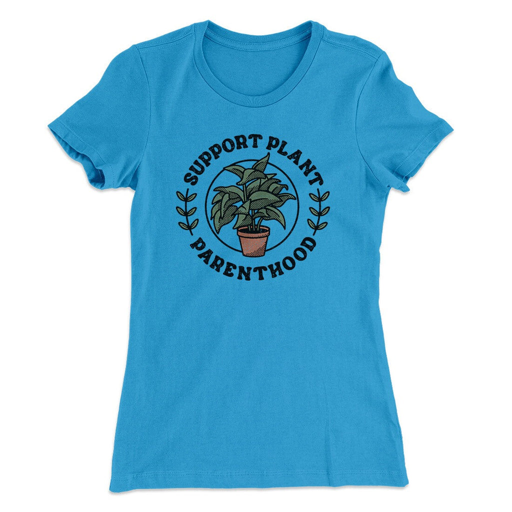 Support Plant Parenthood Women's T-Shirt
