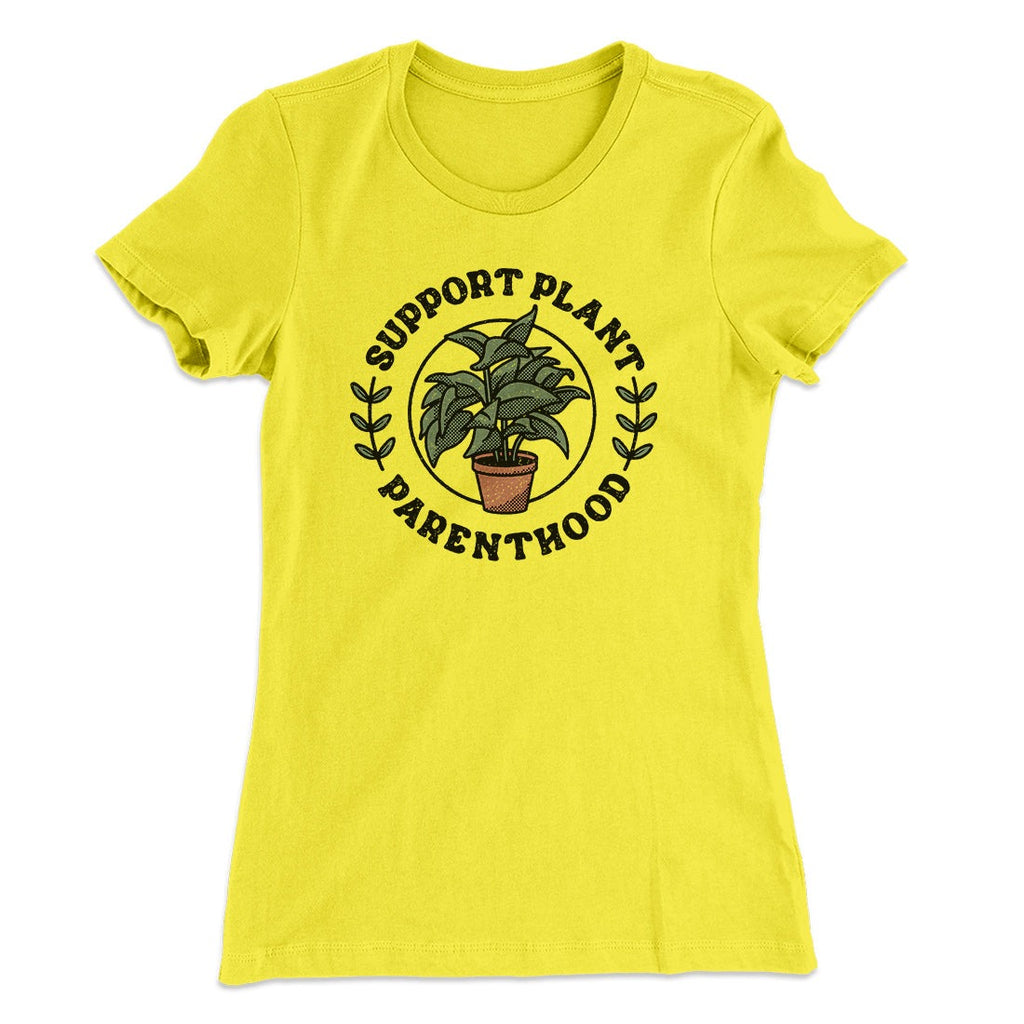 Support Plant Parenthood Women's T-Shirt