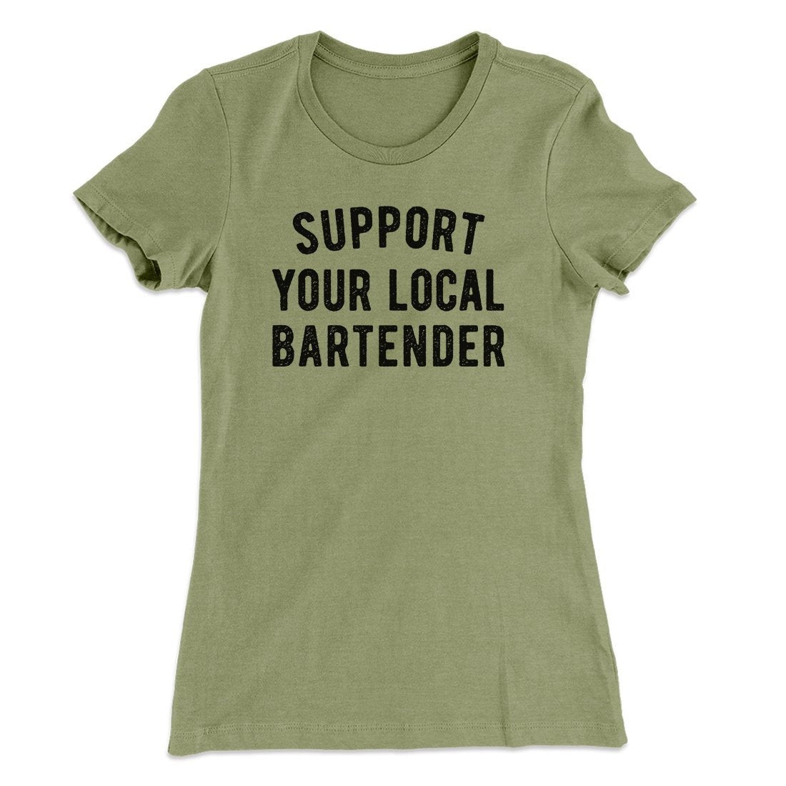 Support Your Local Bartender Women's T-Shirt