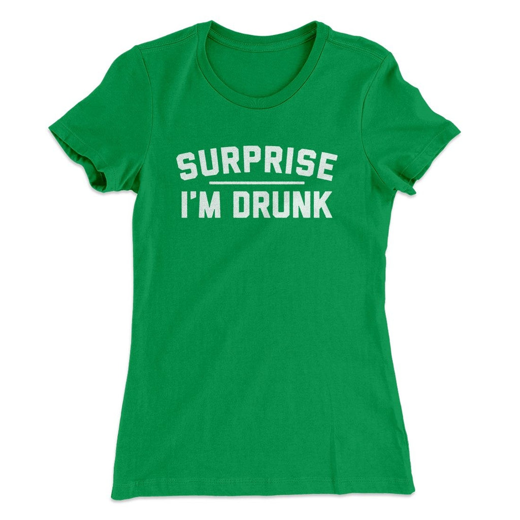 Surprise I'm Drunk Women's T-Shirt