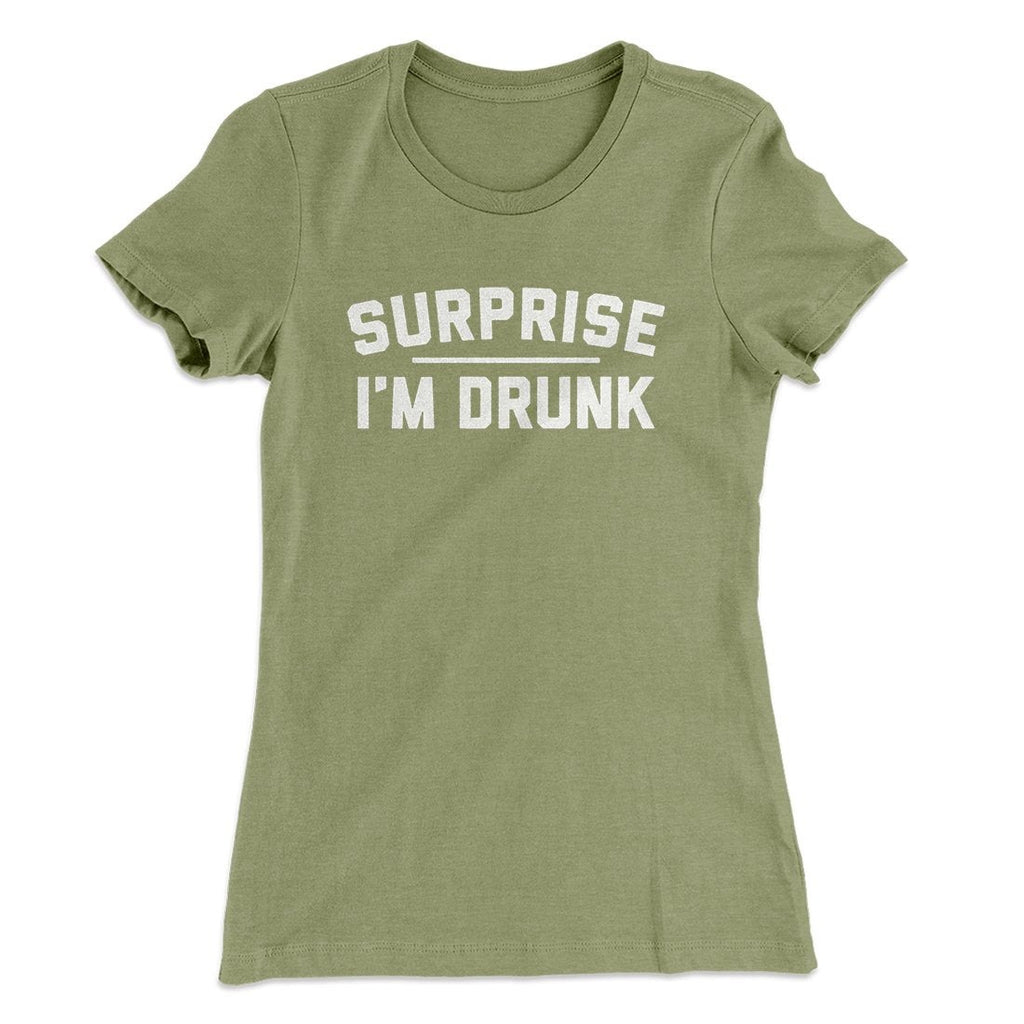 Surprise I'm Drunk Women's T-Shirt