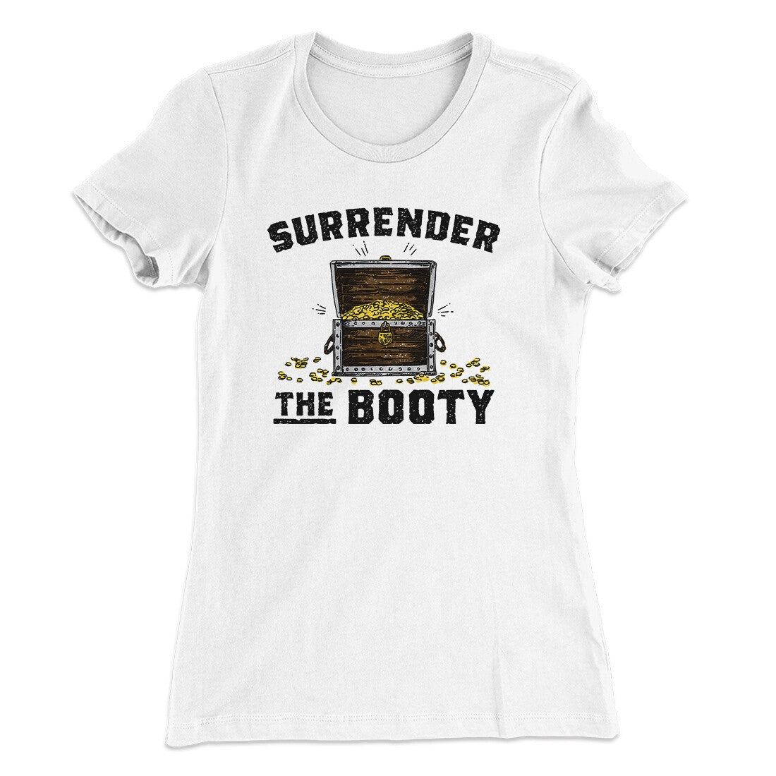 Surrender The Booty Women's T-Shirt
